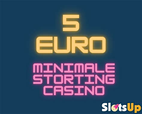 casino minimale storting 5 euro.